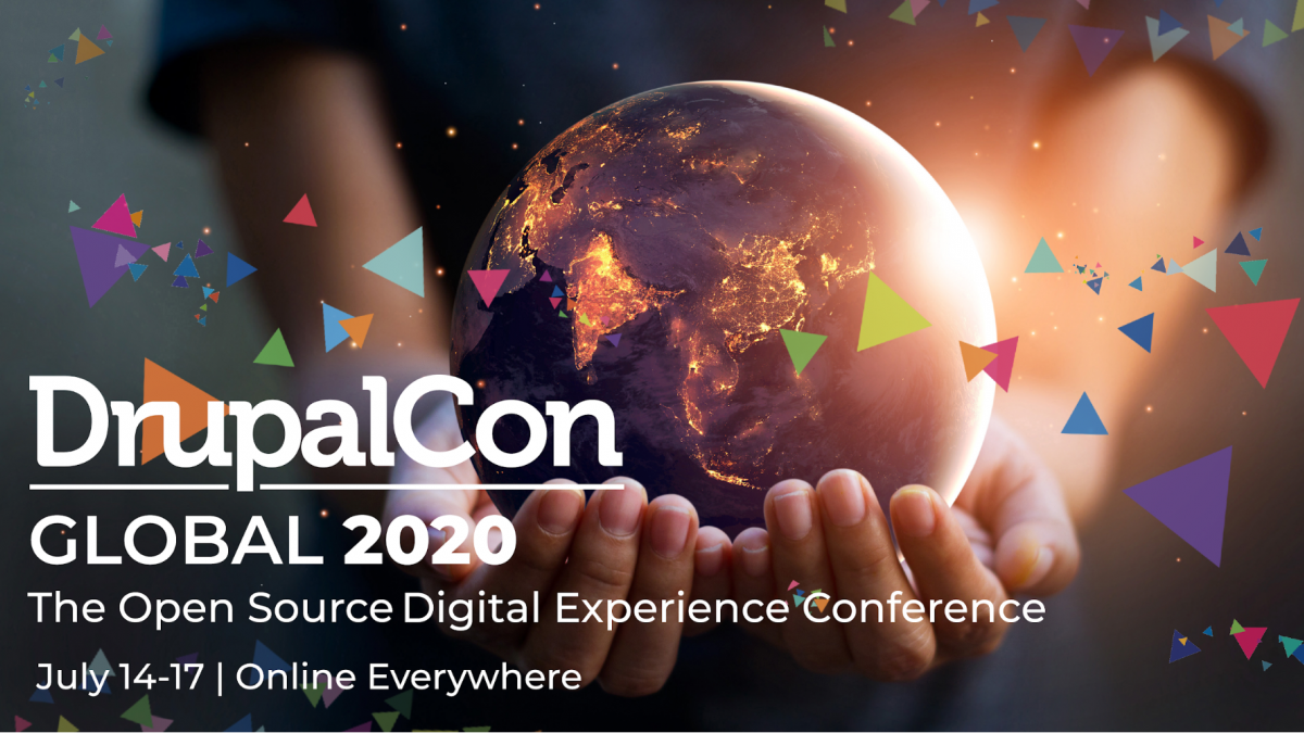 Photo of hands holding a globe with the words, "DrupalCon Global: The Open Source Digital Experience Conference - July 14-17 | Online Everywhere"