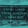 Illustration of banner reading "8 hours labour, 8 hours recreation, 8 hours rest."
